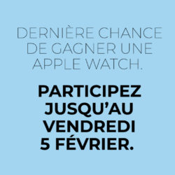 Votre dernière chance de remporter la nouvelle Apple Watch © DR