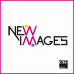 NewImages Festival - Cité des sciences et de l'industrie