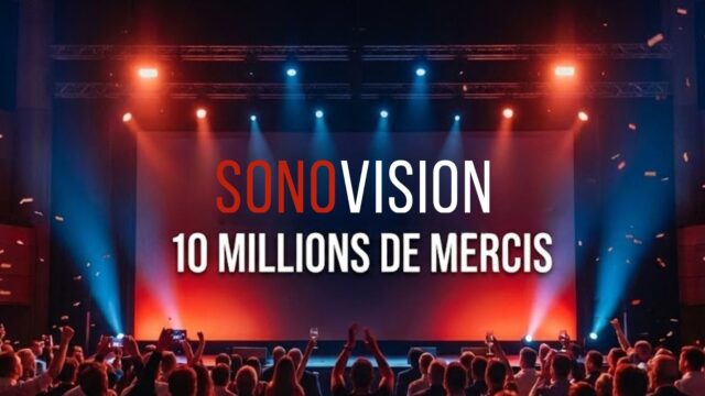Rétrospective Sonovision 2025 : 10 millions de mercis