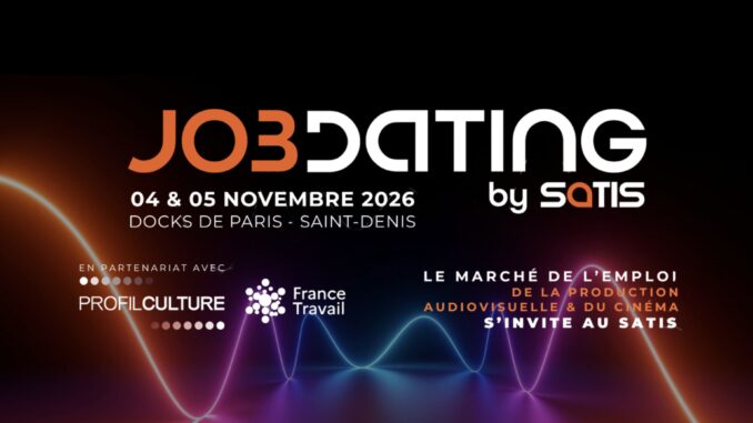 JobDating SATIS 2026 : l’audiovisuel recrute à Paris