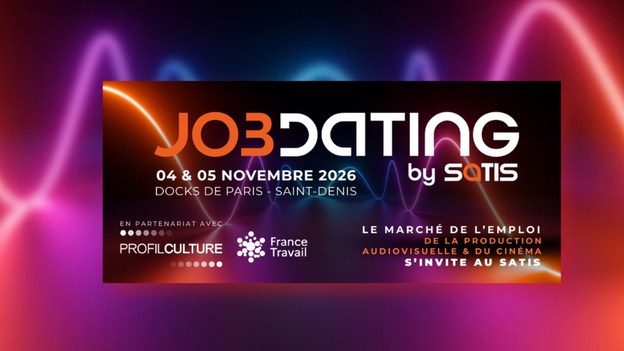 JobDating SATIS 2026 : l’audiovisuel recrute à Paris